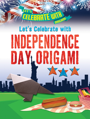 Let's Celebrate with Independence Day Origami 1978525079 Book Cover