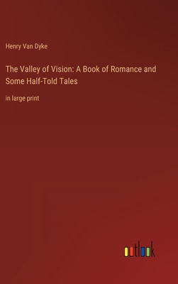 The Valley of Vision: A Book of Romance and Som... 3368348035 Book Cover