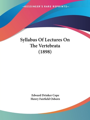 Syllabus Of Lectures On The Vertebrata (1898) 1104380242 Book Cover