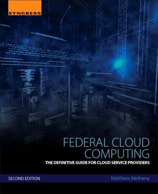 Federal Cloud Computing: The Definitive Guide f... 1597497371 Book Cover