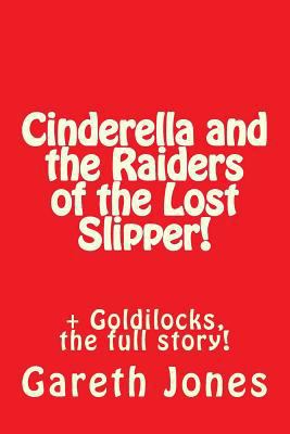 Cinderella and the Raiders of the Lost Slipper!... 1537230735 Book Cover