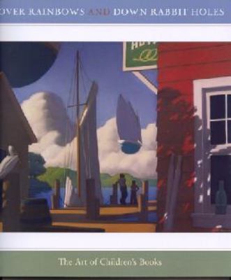 Over Rainbows and Down Rabbit Holes: The Art of... 1592880185 Book Cover