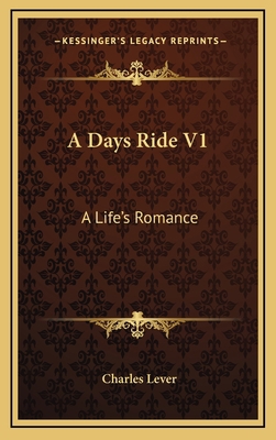 A Days Ride V1: A Life's Romance 1163856681 Book Cover