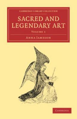 Sacred and Legendary Art - Volume 1 1108051782 Book Cover