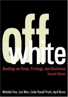 Off White: Readings on Power, Privilege, and Re... 0415949653 Book Cover