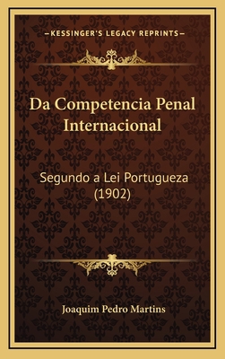 Da Competencia Penal Internacional: Segundo a L... [Portuguese] 1167816013 Book Cover