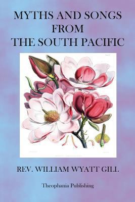 Myths and Songs from the South Pacific 1470073544 Book Cover