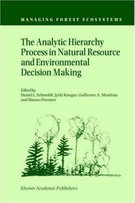 The Analytic Hierarchy Process in Natural Resou... 0792370767 Book Cover
