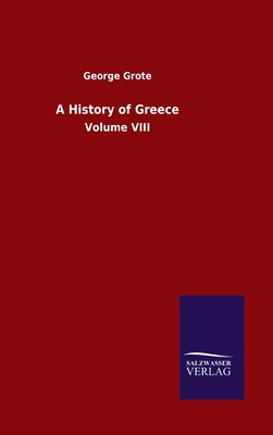 A History of Greece: Volume VIII 3846054194 Book Cover