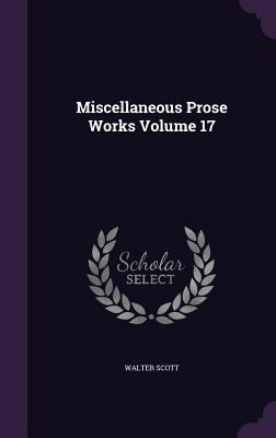 Miscellaneous Prose Works Volume 17 1355253179 Book Cover