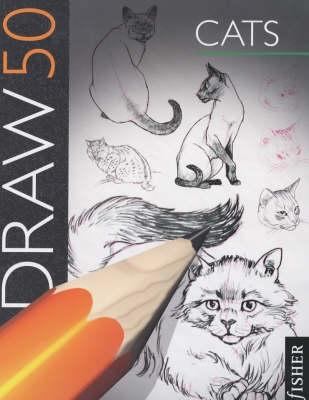 Draw 50: Cats 086272449X Book Cover