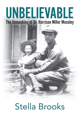 Unbelievable: The Unmasking of Dr. Harrison Mil... 0999648462 Book Cover