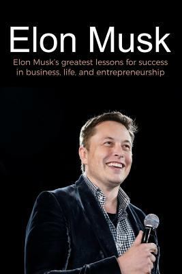 Elon Musk: Elon Musk's greatest lessons for suc... 1986366537 Book Cover