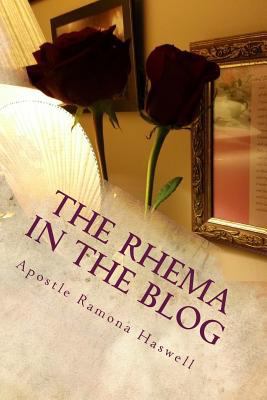 The Rhema in the Blog: A Compilation of Blogs 1539730255 Book Cover