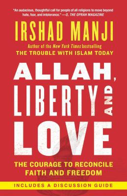 Allah, Liberty and Love: The Courage to Reconci... 145164521X Book Cover