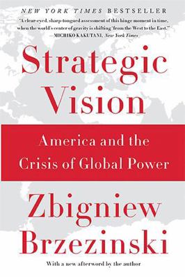 Strategic Vision: America and the Crisis of Glo... 0465061818 Book Cover