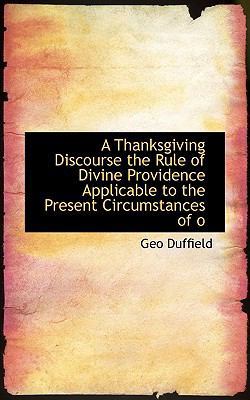 A Thanksgiving Discourse the Rule of Divine Pro... 1116029316 Book Cover