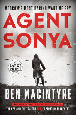 Agent Sonya: Moscow's Most Daring Wartime Spy [Large Print] 0593295102 Book Cover