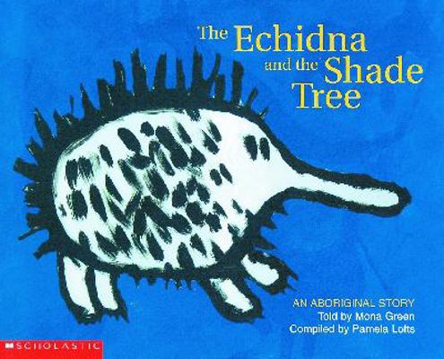 The Echidna and the Shade Tree (Aboriginal Stor...            Book Cover