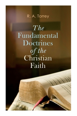 The Fundamental Doctrines of the Christian Faith 8027307708 Book Cover