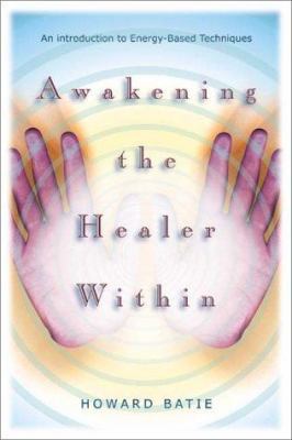 Awakening the Healer Within: An Introduction to... 1567180558 Book Cover
