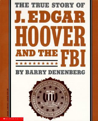 The True Story of J. Edgar Hoover and the FBI 0590441574 Book Cover