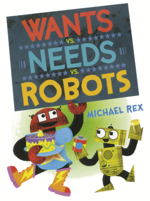 Wants vs. Needs vs. Robots B0GN23PP83 Book Cover