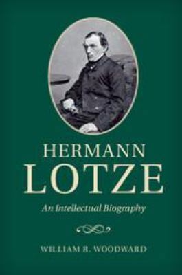Hermann Lotze: An Intellectual Biography 1139027417 Book Cover
