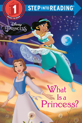 What Is a Princess? (Disney Princess) 0736436669 Book Cover