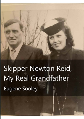 Skipper Newton Reid, My Real Grandfather 1300109785 Book Cover