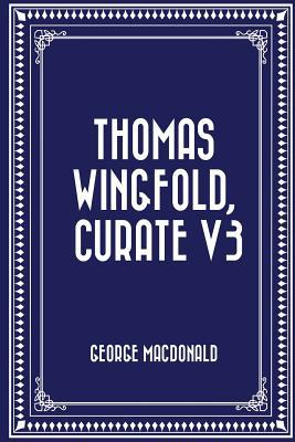 Thomas Wingfold, Curate V3 153010274X Book Cover