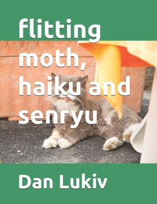 flitting moth, haiku and senryu B08JB1XL86 Book Cover