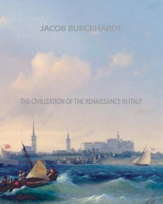 The Civilization of the Renaissance in Italy 1461056985 Book Cover