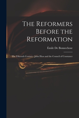 The Reformers Before the Reformation: The Fifte... 1016154348 Book Cover