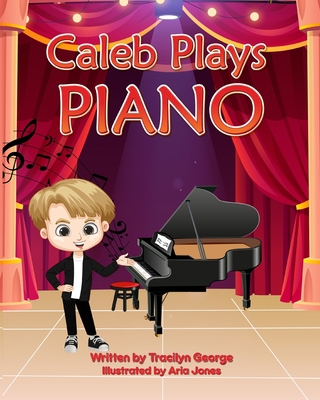 Caleb Plays Piano 1774752697 Book Cover