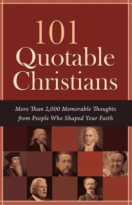 101 Quotable Christians: More Than 2,000 Memora... 1628366583 Book Cover