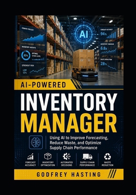 AI-Powered Inventory Manager: Using AI to Impro... B0H6LWV732 Book Cover