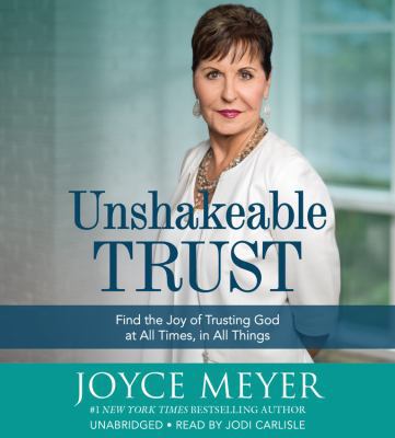 Unshakeable Trust: Find the Joy of Trusting God... 1478985178 Book Cover