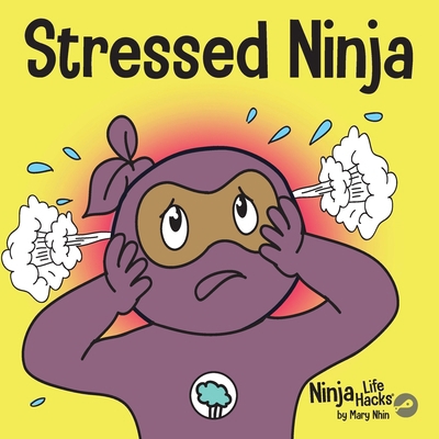 Stressed Ninja: A Children's Book About Coping ... 1951056655 Book Cover