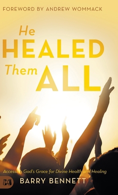 He Healed Them All: Accessing God's Grace for D... 1680314300 Book Cover
