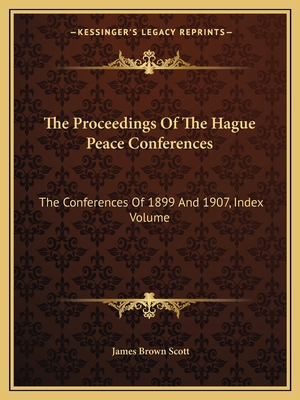 The Proceedings Of The Hague Peace Conferences:... 1163609188 Book Cover