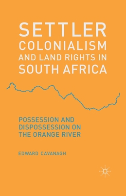 Settler Colonialism and Land Rights in South Af... 1349454907 Book Cover