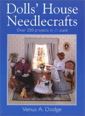 Doll's House Needlecrafts: Over 250 Projects in... 0715313584 Book Cover