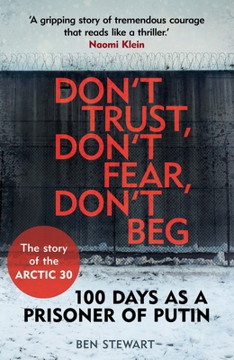 Don'T Trust, Don't Fear, Don't Beg: 100 Days as... 1783350784 Book Cover