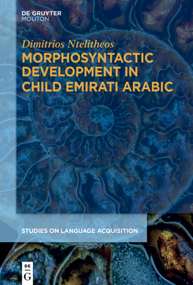 Morphosyntactic Development in Child Emirati Ar... 1501520199 Book Cover