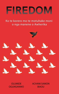 Firedom: Ko te korero mo te motuhake moni o nga... [Maori] B0CSVCPYWV Book Cover