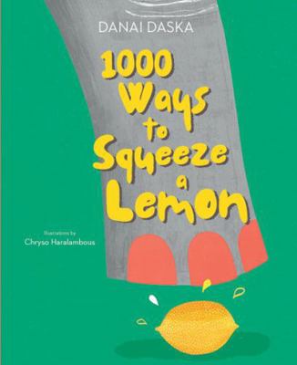 Faros Books 1000 Ways to Squeeze a Lemon. 1913060306 Book Cover