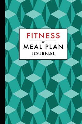 Fitness and Meal Plan Journal: 12-Week Daily Wo... 1913584089 Book Cover