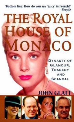 The Royal House of Monaco: Dynasty of Glamour, ... 0312969112 Book Cover
