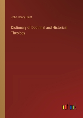 Dictionary of Doctrinal and Historical Theology 3368170740 Book Cover